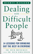 Dealing with Difficult People: 24 Lessons for Bringing Out the Best in Everyone
