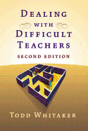 Dealing with Difficult Teachers, 2nd Edition