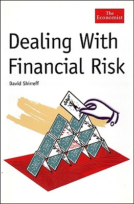 Dealing with Financial Risk - Shirreff, David