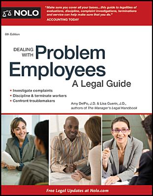 Dealing with Problem Employees: A Legal Guide - DelPo, Amy, J.D., and Guerin, Lisa, J.D.