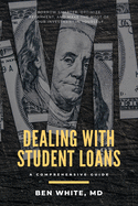 Dealing with Student Loans: A Comprehensive Guide
