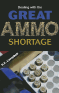 Dealing with the Great Ammo Shortage