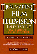 Dealmaking in the Film & Television Industry: From Negotiations Through Final Contracts
