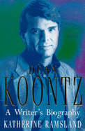 Dean Koontz: A Writer's Biography