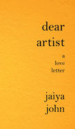 Dear Artist: A Love Letter