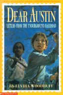 Dear Austin: Letters from the Underground Railroad