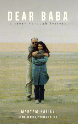 Dear Baba: A Story Through Letters - Rafiee, Maryam, and Braver, Adam
