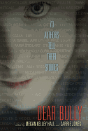 Dear Bully: 70 Authors Tell Their Stories