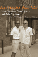 Dear Chester, Dear John: Letters Between Chester Himes and John A. Williams