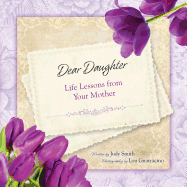 Dear Daughter: Life Lessons from Your Mother