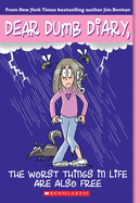 Dear Dumb Diary #10: the Worst Things in Life are Also Free