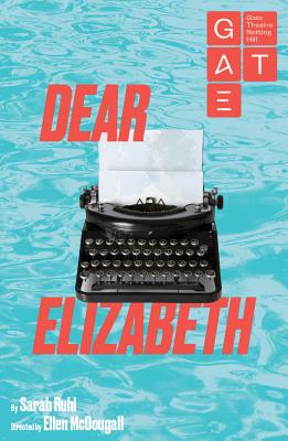 Dear Elizabeth - Ruhl, Sarah