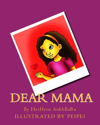 Dear Mama - Henry, Rawl (Editor), and Ankhbara, Hetheru