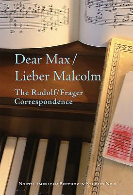 Dear Max/Lieber Malcolm: The Rudolf/Frager Correspondence - Rudolf, William