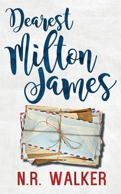 Dearest Milton James - Walker, N R