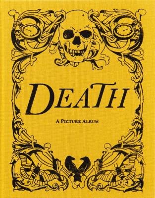 Death: A Picture Album - Wellcome Collection (Editor)