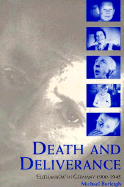 Death and Deliverance: 'Euthanasia' in Germany, C.1900 to 1945