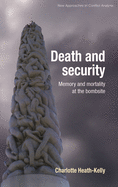 Death and Security: Memory and Mortality at the Bombsite