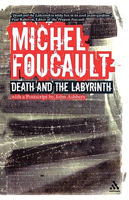 Death and the Labyrinth - Foucault, Michel, and Faubion, James (Editor), and Ruas, Charles (Translated by)
