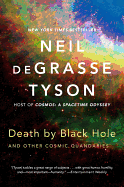 Death by Black Hole: And Other Cosmic Quandaries