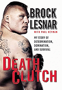 Death Clutch: The Baddest Man on the Planet