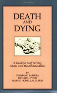 Death & Dying: A Guide for Staff Serving Adults with Mental Retardation