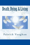 Death, Dying, & Living