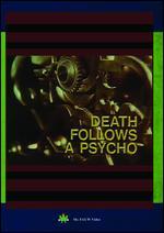 Death Follows the Psycho