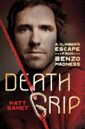 Death Grip: A Climber's Escape from Benzo Madness