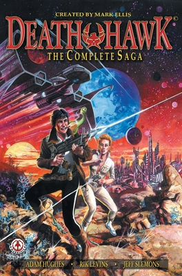 Death Hawk: The Complete Saga - Ellis, Mark