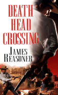 Death Head Crossing - Reasoner, James