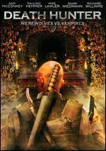 Death Hunter: Werewolves vs. Vampires