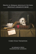 Death in Herman Melville's Fiction: Melville's "Memento Mori
