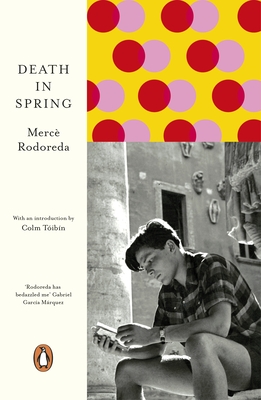 Death in Spring - Rodoreda, Merc�, and Tennent, Martha (Translated by), and T�ib�n, Colm (Introduction by)
