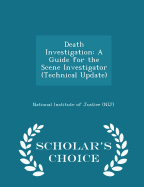 Death Investigation: A Guide for the Scene Investigator (Technical Update) - Scholar's Choice Edition