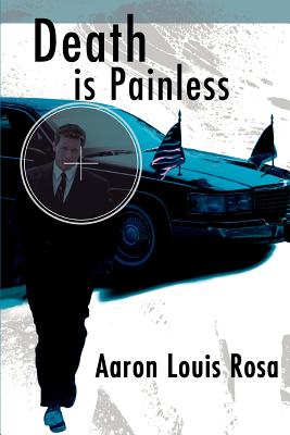 Death is Painless - Rosa, Aaron Louis