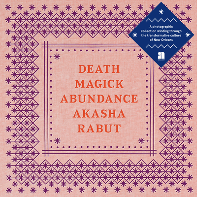 Death Magick Abundance - Rabut, Akasha, and Feather, Sam (Contributions by), and Gisleson, Anne (Contributions by)