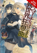 Death March to the Parallel World Rhapsody, Vol. 14 (Light Novel): Volume 14