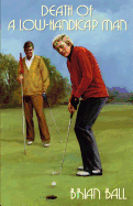 Death of a Low Handicap Man