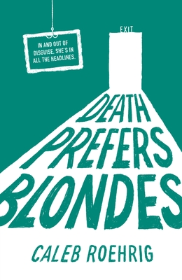 Death Prefers Blondes - Roehrig, Caleb