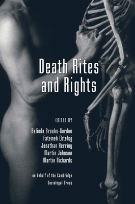 Death Rites and Rights - Brooks-Gordon, Belinda (Editor), and Ebtehaj, Fatemeh (Editor), and Herring, Jonathan (Editor)