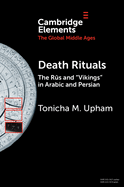 Death Rituals: The Rus and 'Vikings' in Arabic and Persian