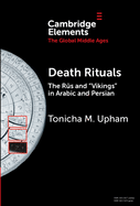 Death Rituals: The Rus and 'Vikings' in Arabic and Persian