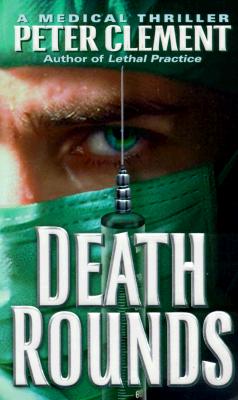 Death Rounds - Clement, Peter, M.D.