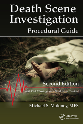 Death Scene Investigation: Procedural Guide, Second Edition - Maloney, Michael S.
