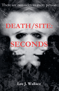 Death/Site: Seconds