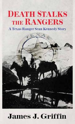 Death Stalks the Rangers - Griffin, James J