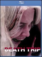 Death Trip [Blu-ray]