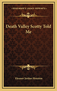 Death Valley Scotty Told Me