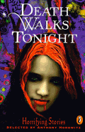 Death Walks Tonight: Horrifying Stories